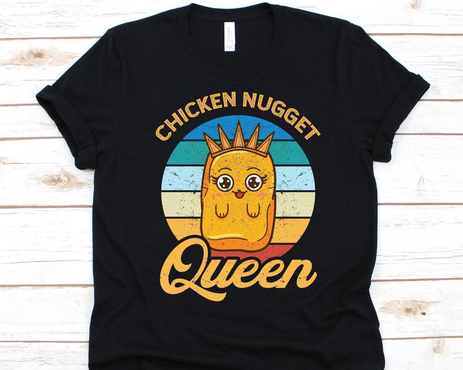 Chicken Nugget Queen Shirt, Deboned Chicken Meat, Chicken Nuggets Lover, Chicken Dish, Breaded Chicken, Nugs Life, Retro Nugget Graphic 4XL