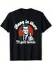 Hang In There, It Gets Worse Graphic Tee Unisex Shirt Unisex T-Shirt