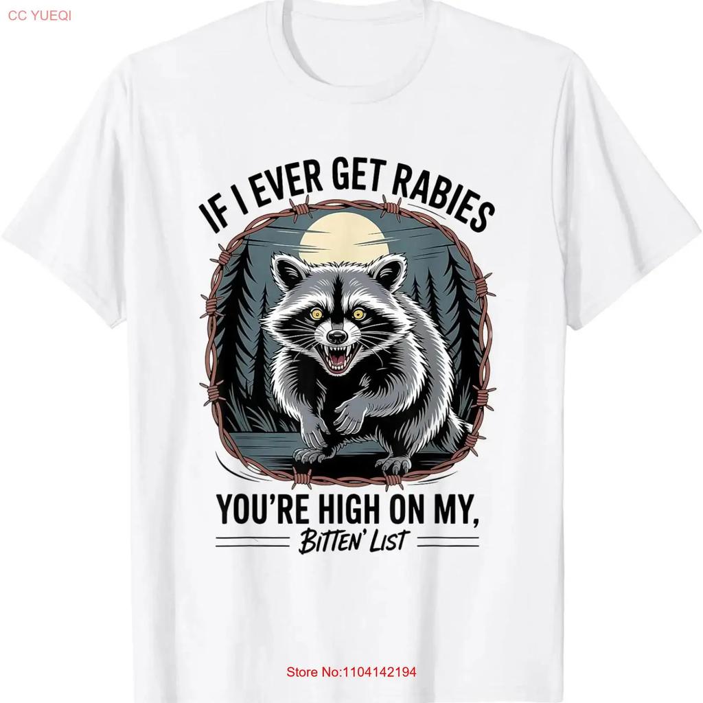 If I Ever Get Rabies Youre High On My Bitin List Raccoon T Shirt Vintage Washed Fashion Designer Clothes Comfortable