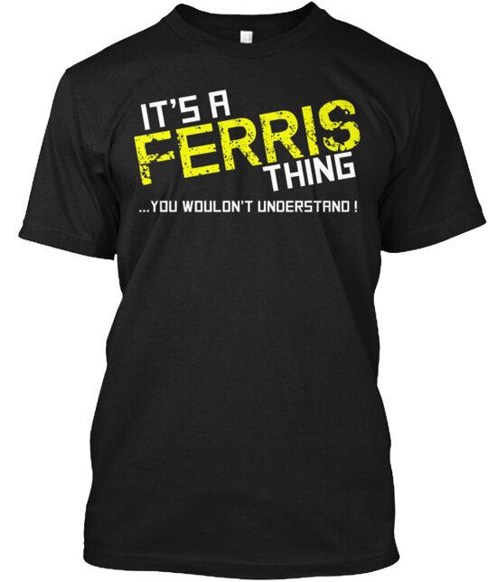 FERRIS Thing T-Shirt Made in the USA Size S to 5XL Unisex T-Shirt L