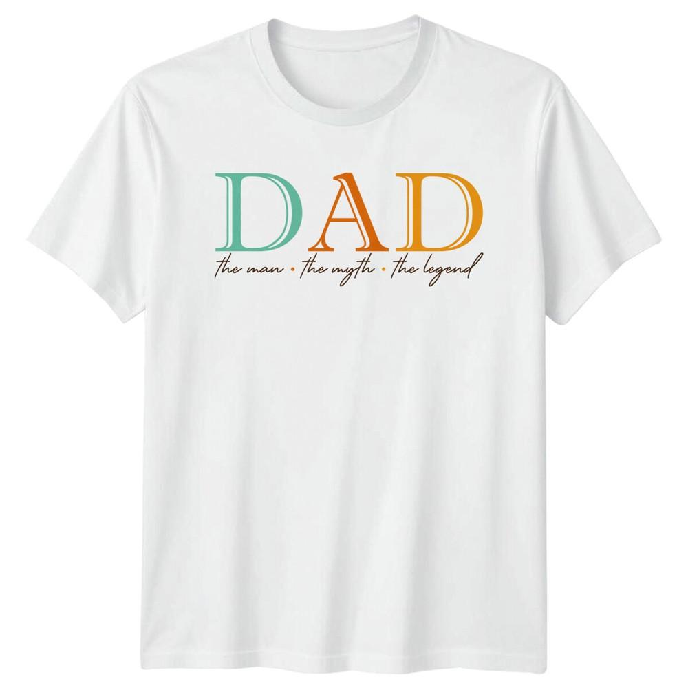 Dad The Unisex The Myth The Legend Fathers Day Gift TShirt S