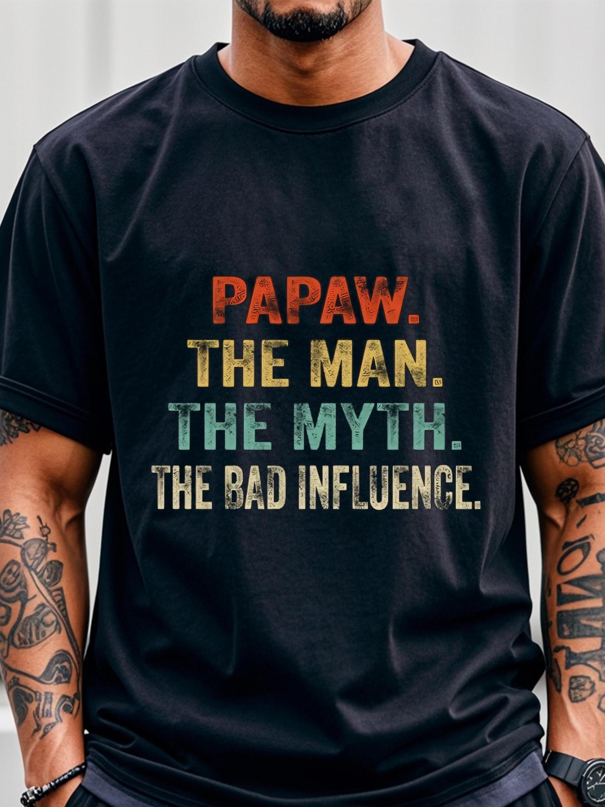 Papaw The Man The Myth The Bad Influence Graphic T-shirt L