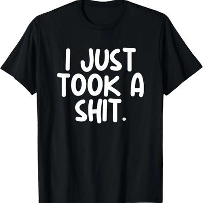 Ich habe gerade gekackt Toilettenhumor Lustiges peinliches T-Shirt für Männer
