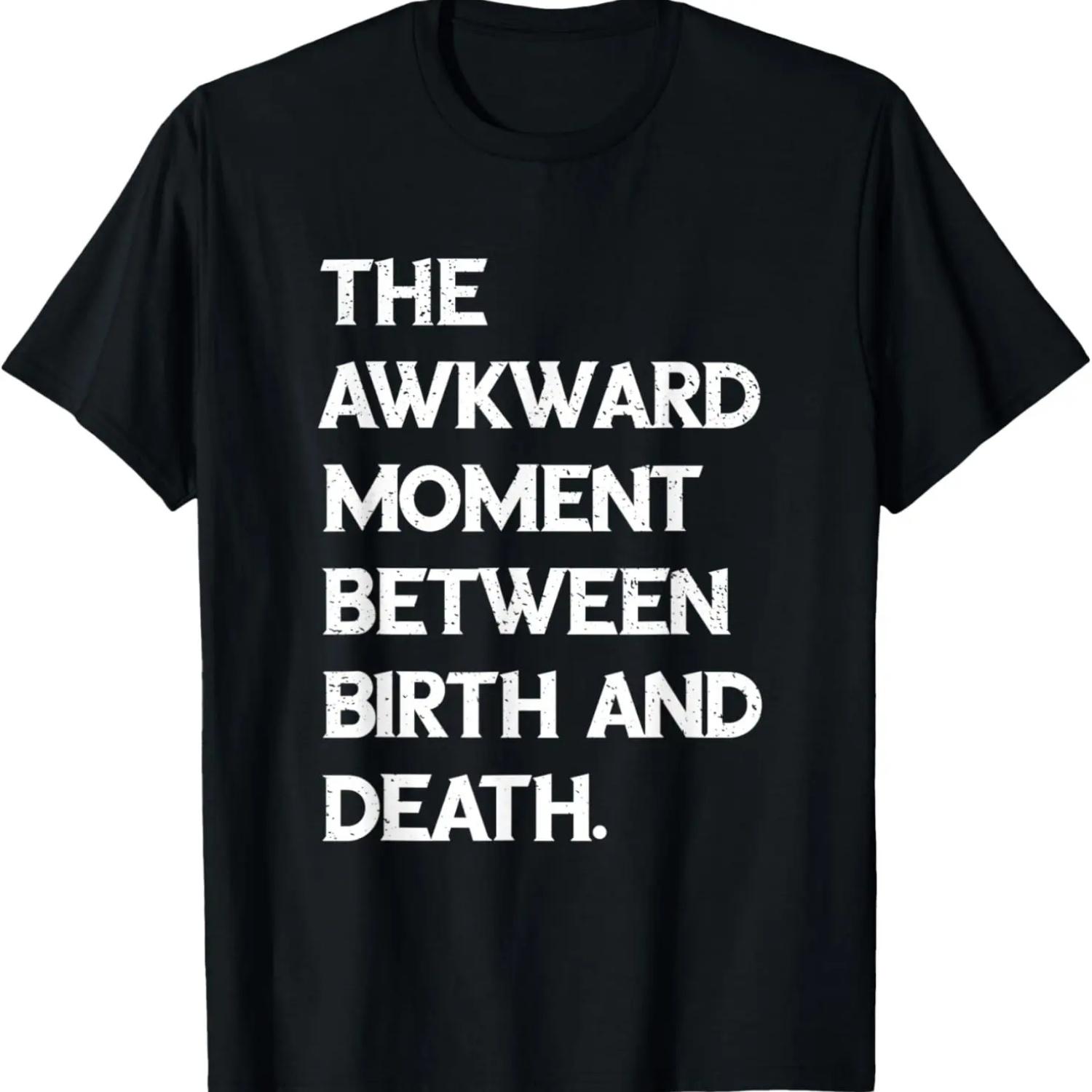 The Awkward Moment Between Birth and Death T-Shirt S чёрный
