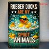 D Flat D FlatD FlatDflatPcCmx Ducks Are My Spirit Animals Metal Sign Funny Bubble Bath Wall Decor Bathroom Toi