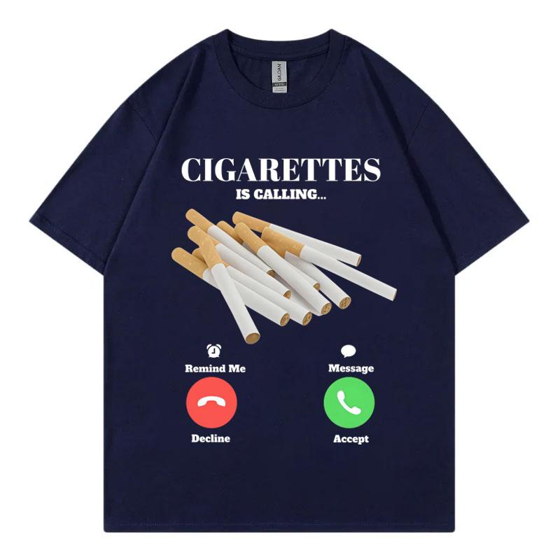 Cigarettes Is Calling Funny Meme Tshirts High Street Fashion Trend Short Sleeve Tshirt Unisex Unisex Casual Loose Cotton T Shirt