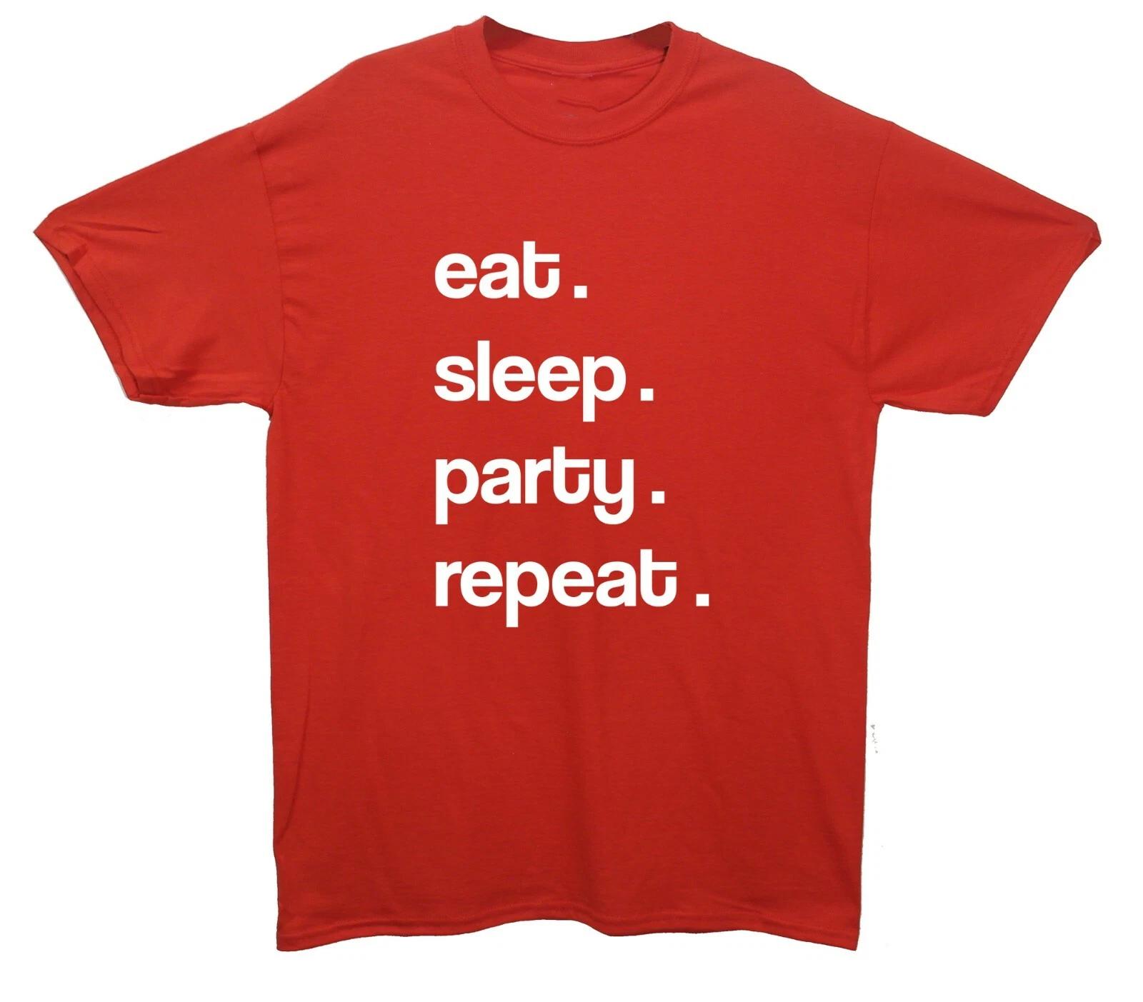 Eat Sleep Party Repeat Printed T-Shirt L