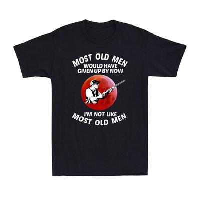 Most Old Men Would Have Given Up By Now Funny Shooting Saying Sunset T-Shirt