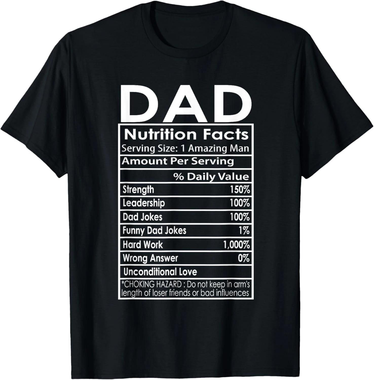 Funny Men_s Father_s Day Dad Nutrition Facts Gift Unisex T-Shirt 4XL