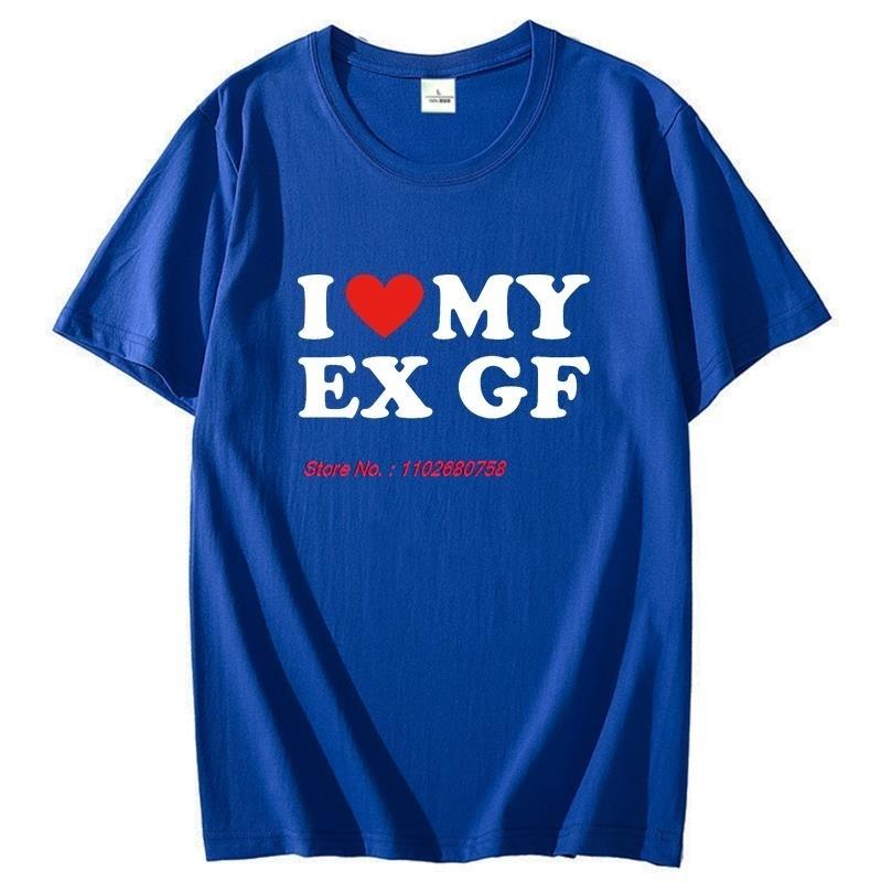 I Heart My Ex Gf I Love My Ex Girlfriend T Shirts Graphic Streetwear Short Sleeve Birthday Gifts Summer Unisexs Print T Shirt