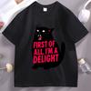 First of All Im A Delight TShirt Funny Cat Tshirt Cotton Short Sleeve Round Neck Tee Animal Catlover Tee Humor Graphic TShirt