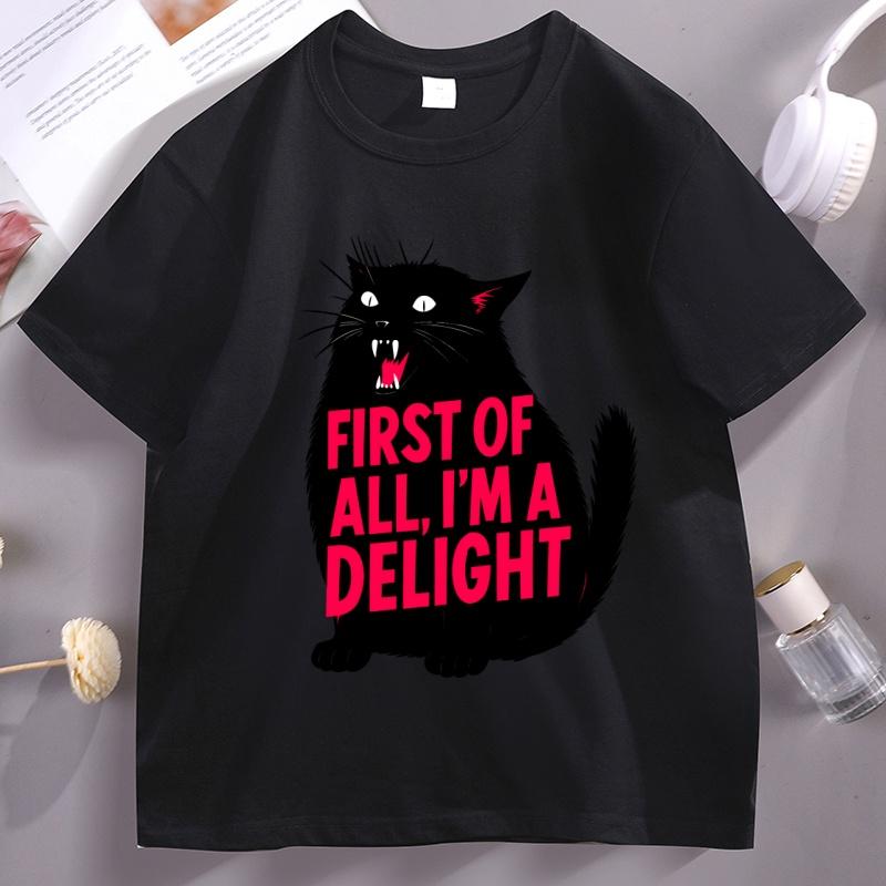 First of All Im A Delight TShirt Funny Cat Tshirt Cotton Short Sleeve Round Neck Tee Animal Catlover Tee Humor Graphic TShirt
