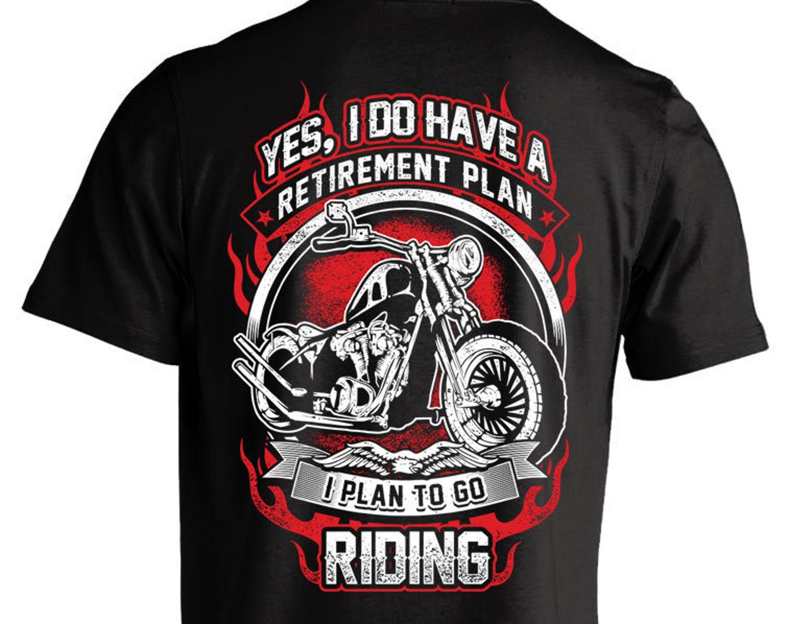 Biker Retirement Plan T shirt: Motorcycle Riding Design 4XL