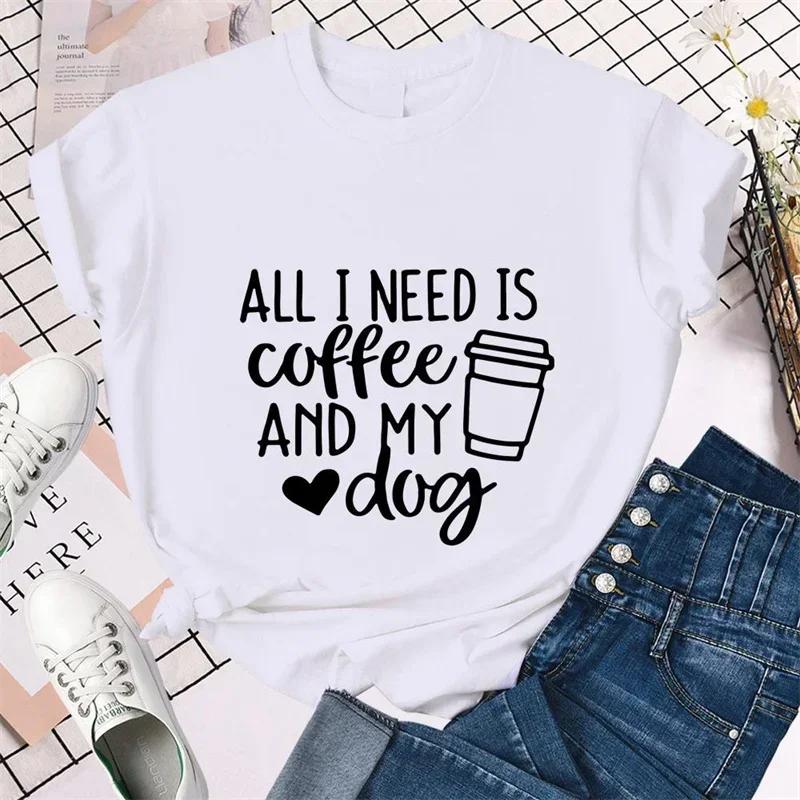 Lustige All I Need Is Coffee and My Dogs Print T-Shirts für Damen Sommer Kurzarm T-Shirt Femme Mode Lässige T-Shirts Oberteile