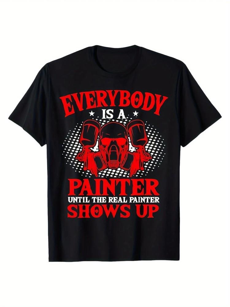 Men s Premium Cotton T-Shirt - Everybody is a Painter Until the Real Painter Unisex T-Shirt XXXXL