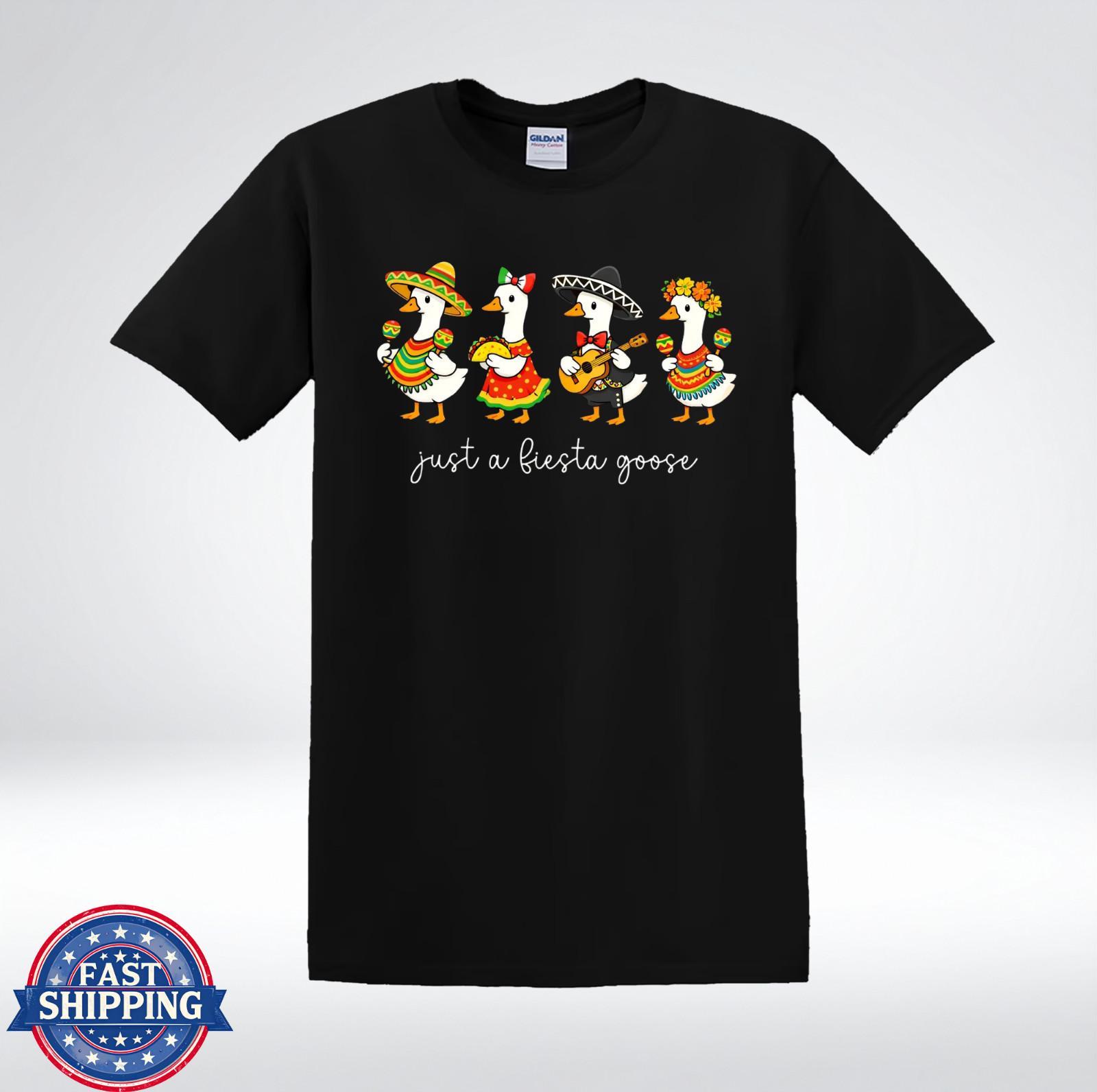 Just A Fiesta Goose Shirt Funny Mexican Goose Cinco De Mayo T-Shirt XL
