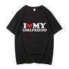 I Love My Girlfriend Print TShirt Men Women Casual Crew Neck Short Sleeve Summer Men and Womens Clothing I Love My Boyfriend