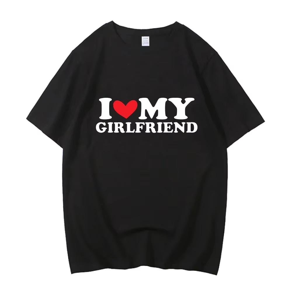 I Love My Girlfriend Print TShirt Men Women Casual Crew Neck Short Sleeve Summer Men and Womens Clothing I Love My Boyfriend