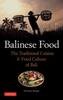 The Balinese Food : The Traditional Cuisine & Food Culture of Bali Book