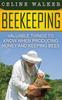 Buch Beekeeping Valuable Things To Know When Producing Honey And Keeping Bees by Celine Walker - Hardback