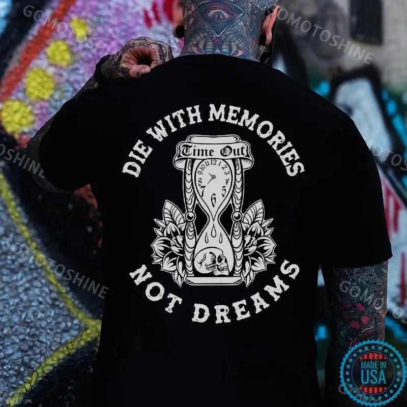 DIE WITH MEMORIES NOT DREAMS Skull Hourglass Print Men s Unisex T-Shirt XXXL