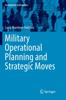 The Military Operational Planning and Strategic Moves Book