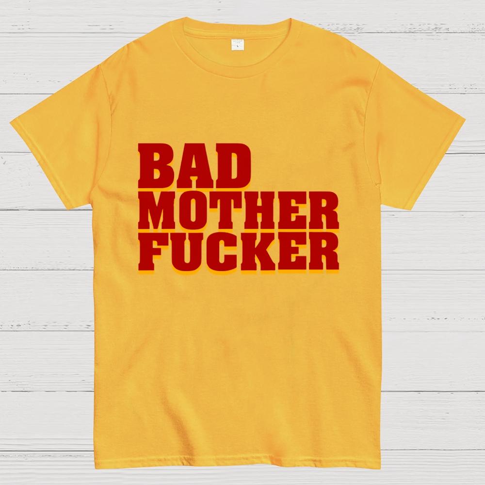 BAD MOTHER FUCKER Cotton Summer Casual Cool Loose T-Shirt