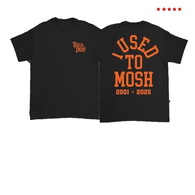 

Armada Merch Store Bury Your Dead I Used To Mosh Tee Unisex T-Shirt XXXXL