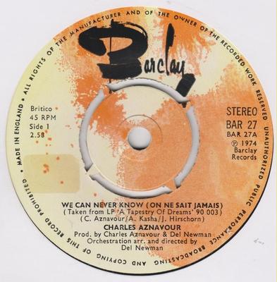 7inch Record CHARLES AZNAVOUR - We Can Never Know (On Ne Sait Jamai BAR27 Barclay 1974 UK Jazz Used