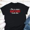 This Is What Awesome Looks Like Sarcastic T Shirt Funny Humorous Sarcasm Birthday for Grandpa Dad Casual Tops Vintage Washed