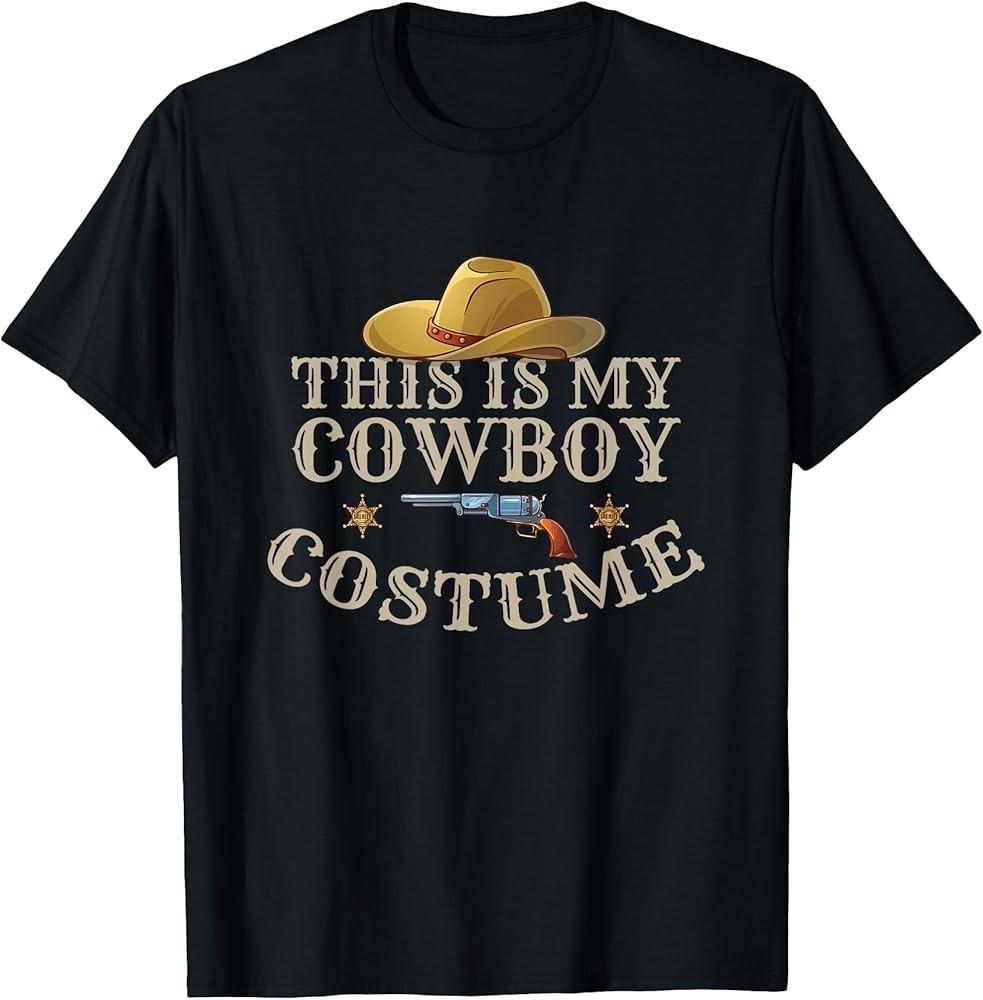 This Is My Cowboy Costume Country Life Gift T-Shirt Unisex T-Shirt XXL