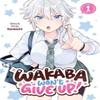 Wakaba Wont Give Up Vol. 1 by Konkichi Paperback Book 9798895611302