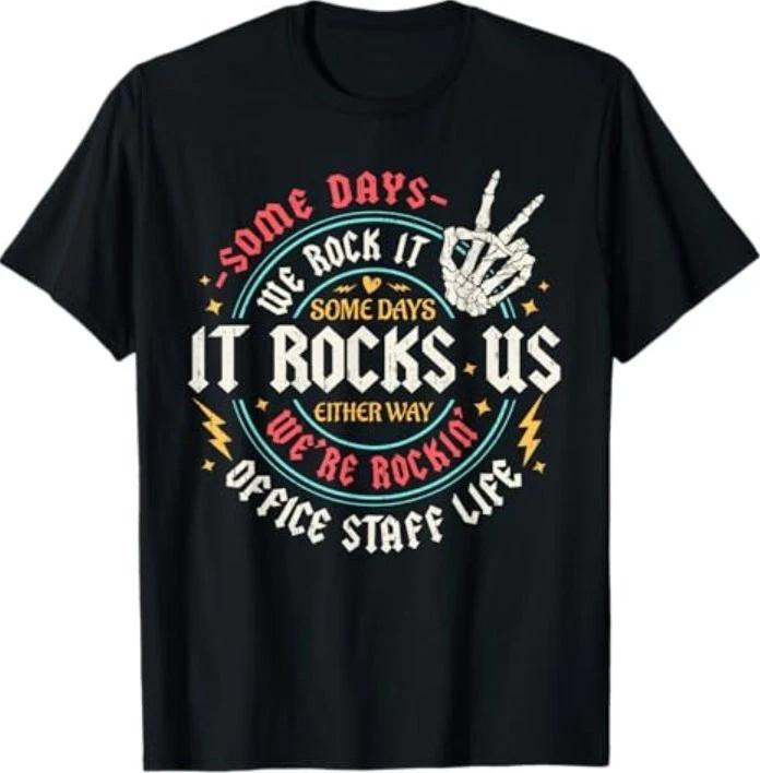 Some Days We Rock It Office Staff Life Back To School Funny T-Shirt S
