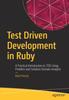 The Test Driven Development In Ruby : A Practical Introduction To TDD Using Problem and Solution Domain Analysis Book