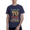 Took Me of Masterpiece Birthday Gift Mens 70 Birthday Amazing Tees Short Sleeve Round Collar Cotton Printing Clothing TShirt