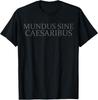 Mundus Sine Caesaribus Shirt Tee Mundus Sine Caesaribus T-Shirt