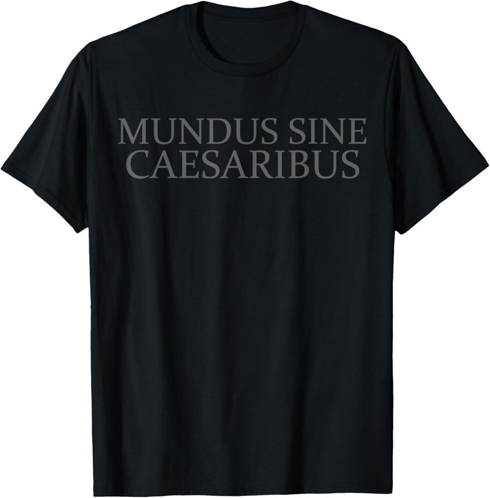 Mundus Sine Caesaribus Shirt Tee Mundus Sine Caesaribus T-Shirt