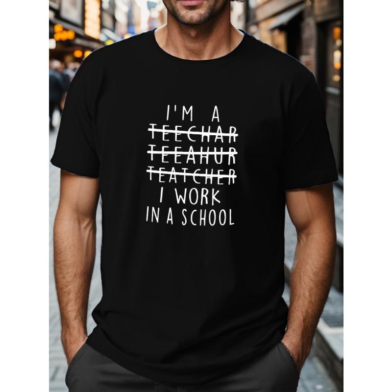 

Plus Size, I M A TEACHER Print T-shirt Comfy Breathable Short Sleeve Tops For Men Summer Outdoor Gift, Men s Clothing 4XL чорний