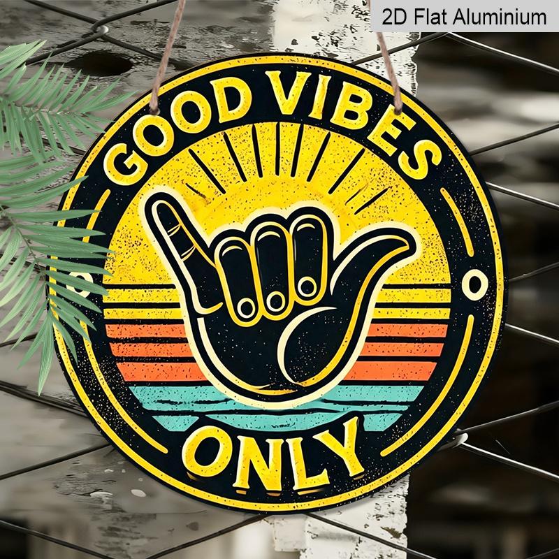 2D Flat, 1pc Round Aluminum Sign, Vintage Decorative Metal Wall Art, Good Vibes Only Shaka Hand Print, Hippie Vintage Wall Decor, Gift For Surfers