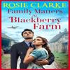 Family Matters At Blackberry Farm by Rosie Clarke Paperback Book 9781785131295