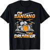 Tričko s motivem bubeníka - I'm Banging The Drummer - Play Drums Lover