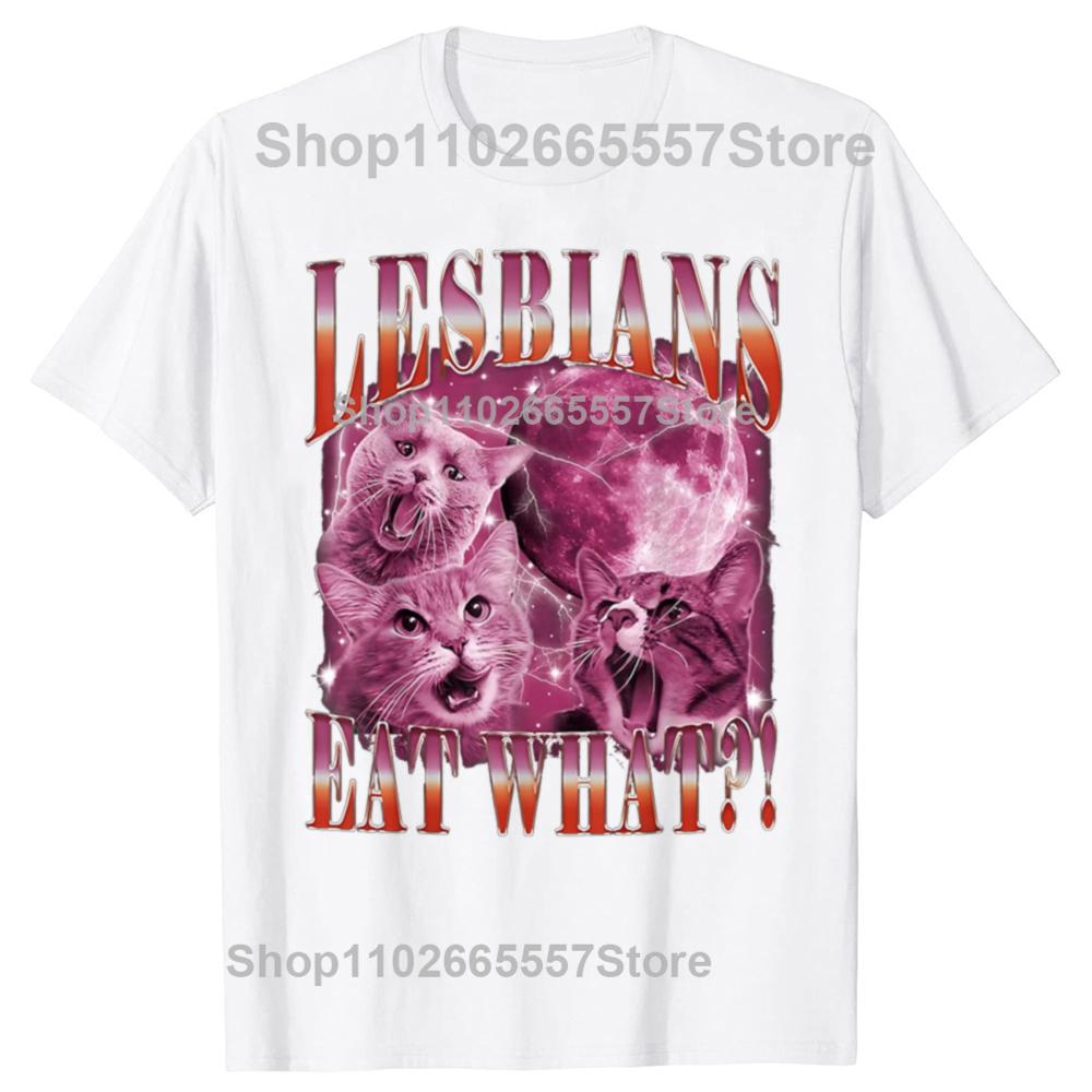 Funny Gay Pride Lesbians Eat What Graphic T-shirts Men Women's Fashion Casual Tshirt 100% Cotton Loose Oversized T Shirt