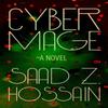 Cyber Mage by Saad Z. Hossain Paperback Book 9781951213282