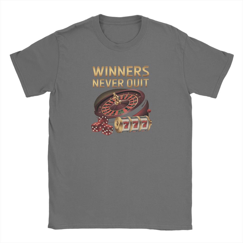 Winners Never Quit Funny Gambling Meme T Shirt Men Cotton Fashion for Male T-Shirt Round Neck Short Sleeve Clothing Plus Size
