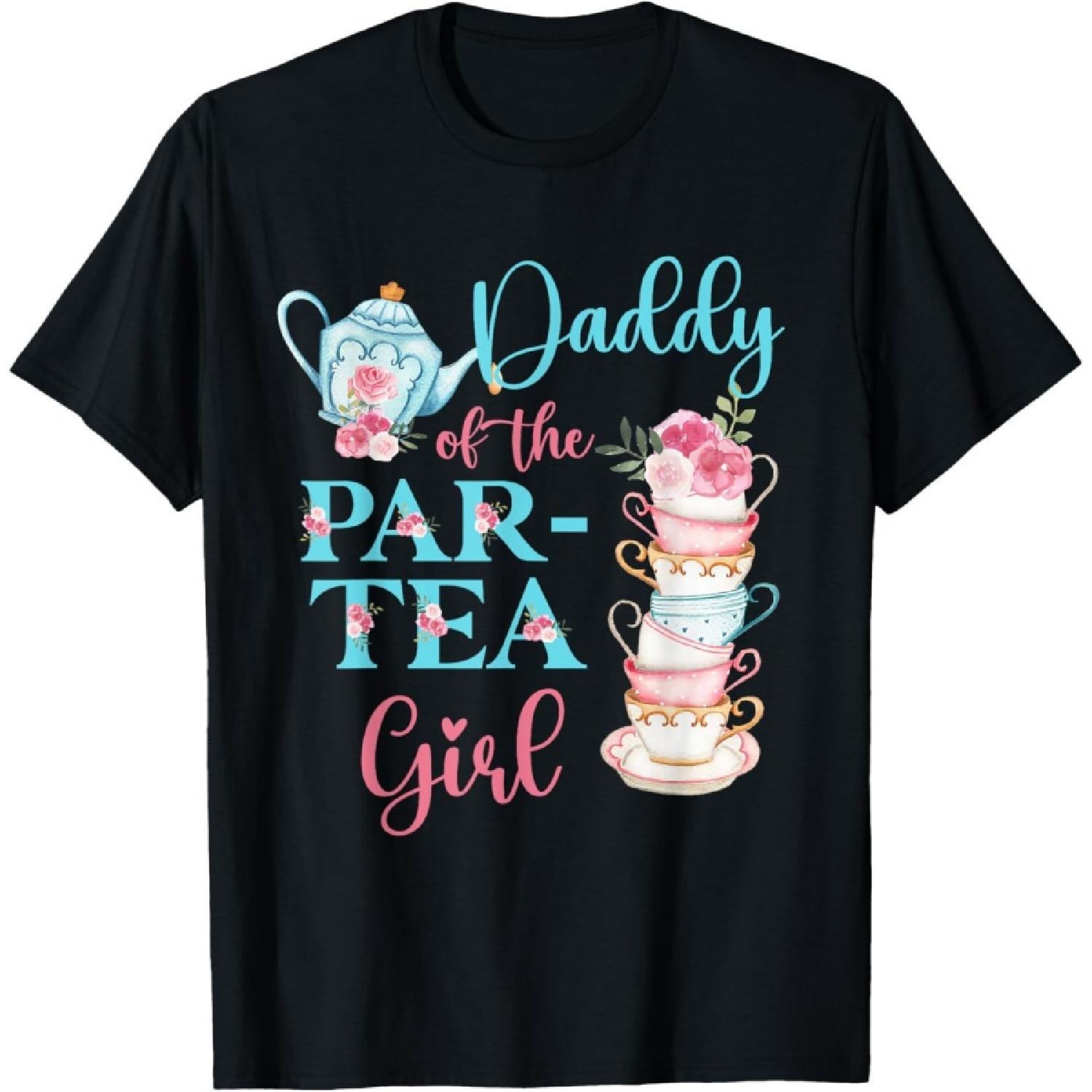 Daddy Of The Par-Tea Girl Floral Tea Party Birthday Family T-Shirt S