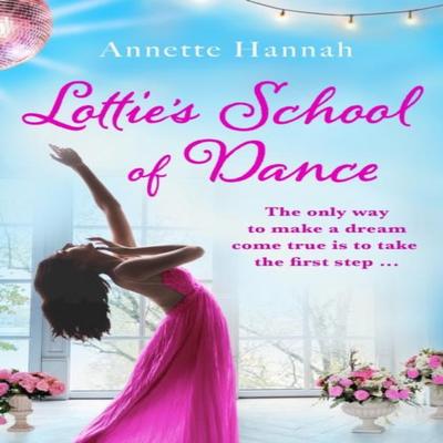Lotties School of Dance by Annette Hannah Paperback Book 9781398718463