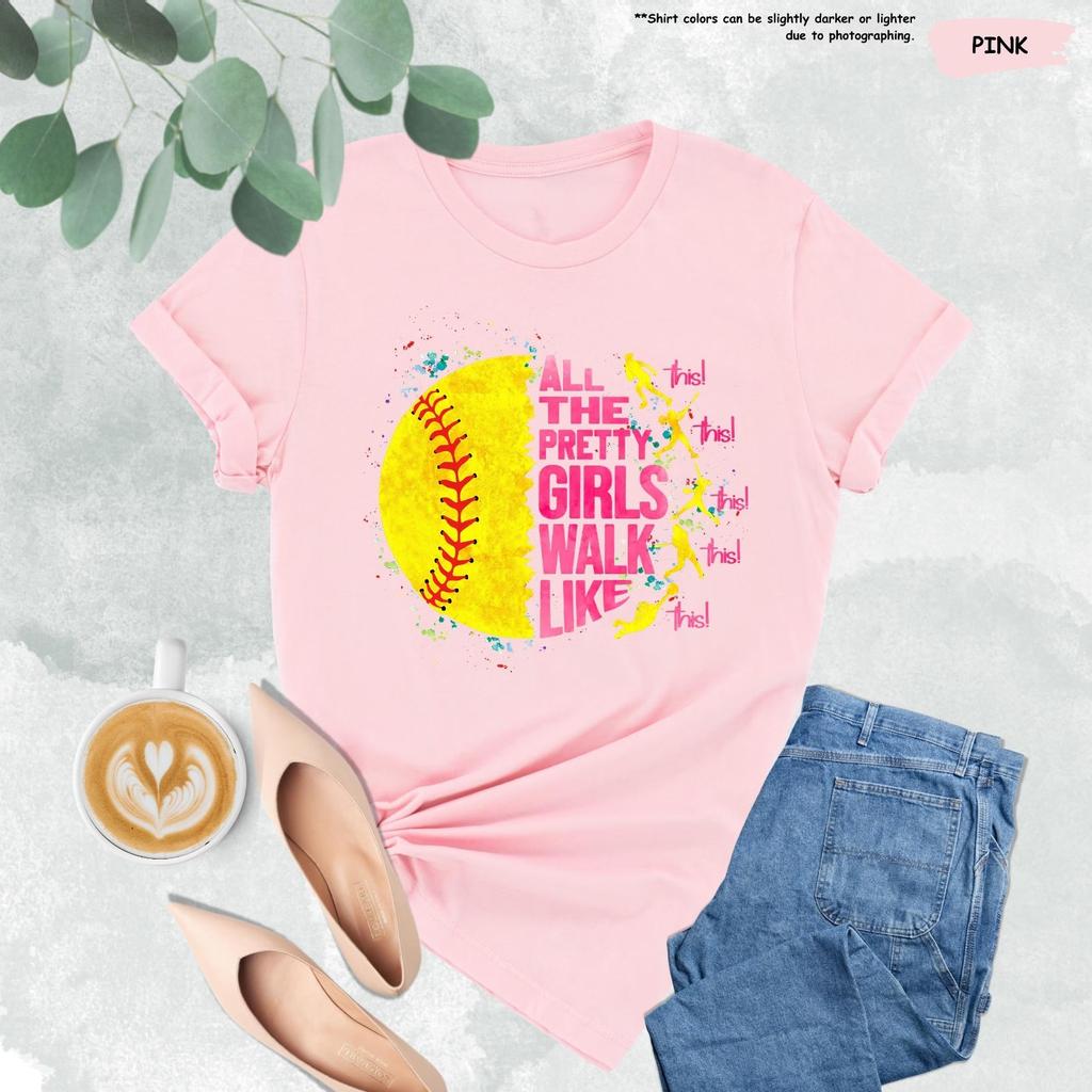 All the Pretty Girls Walk Like This Softball Player Sport T-Shirt