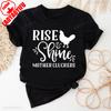 Chicken Mama Tshirt Rise and Shine Mother Cluckers Shirt Chicken Shirt Farm Mom Tops Poultry Farm Animal Funny Mom Tees