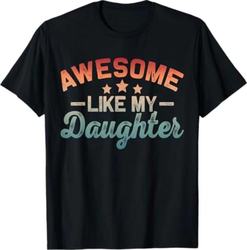 New Girl Dad Awesome Like My Daughter Promoted Father s Day T-Shirt XL