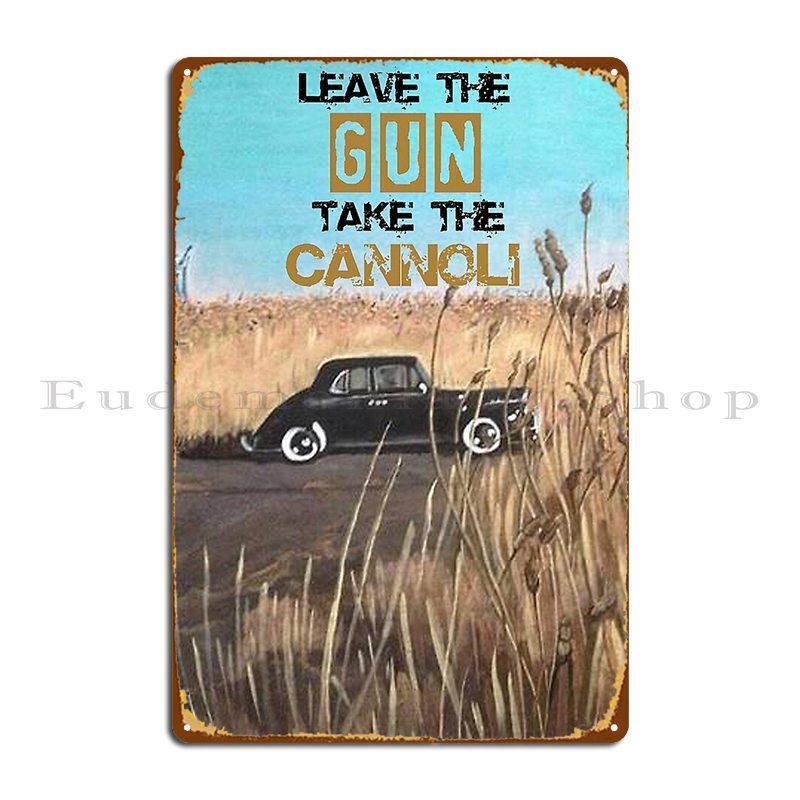 Leave The Gun Take The Cannoli Metal Plaque Poster Wall Custom Customize Printing Sign Personalized Tin Sign Poster 20x30cm